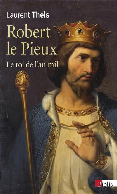 Emprunter Robert le Pieux. Le roi de l'an mil livre