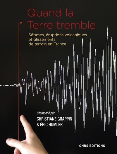 Emprunter Quand la Terre tremble. Séismes, éruptions volcaniques et glissements de terrain en France livre