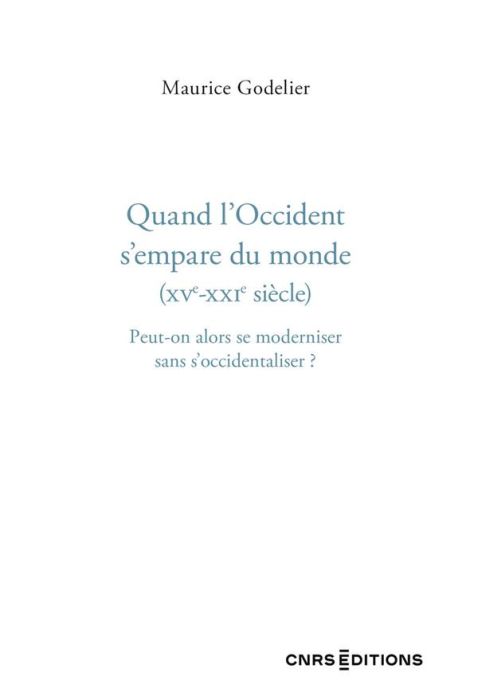 Emprunter Qaund l'Occident s'empare du monde (XVe-XXIe siècle). Peut-on alors se moderniser sans s'occidentali livre