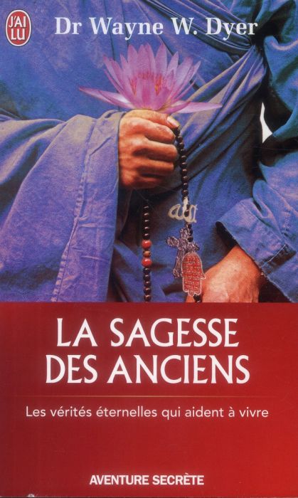 Emprunter La sagesse des anciens. Comment intégrer des vérités éternelles dans notre vie de tous ls jours livre