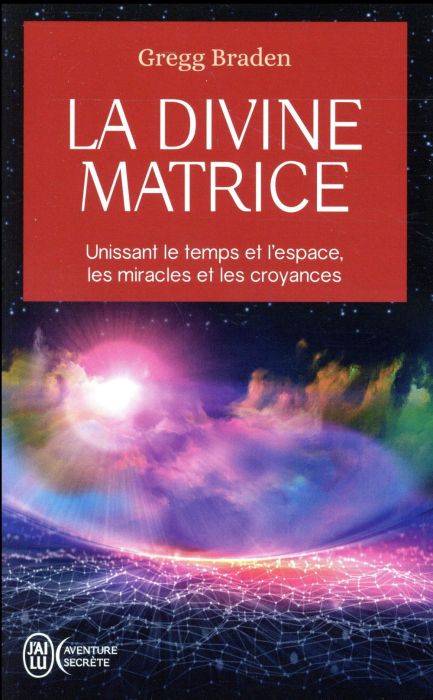 Emprunter La divine matrice / Unissant le temps et l'espace, les miracles et les croyances livre