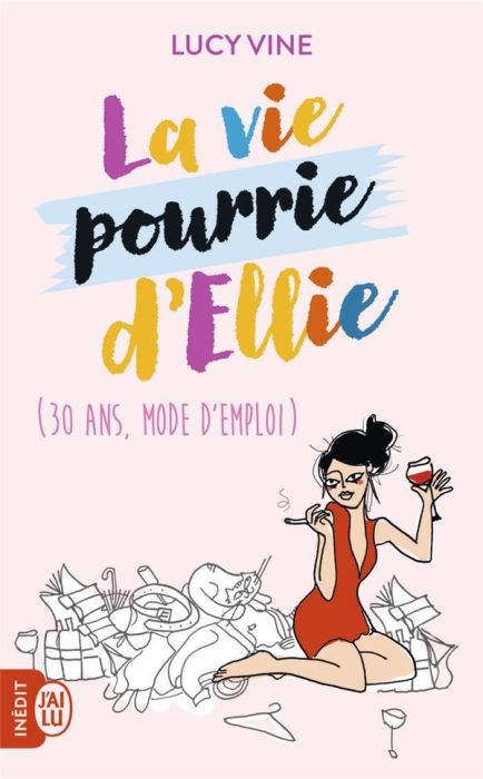 Emprunter La vie pourrie d'Ellie (30 ans, mode d'emploi) livre