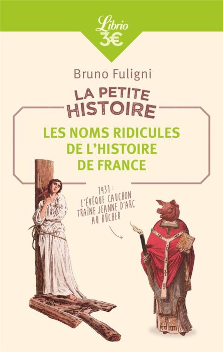 Emprunter LA PETITE HISTOIRE : LES NOMS RIDICULES DE L'HISTOIRE DE FRANCE livre