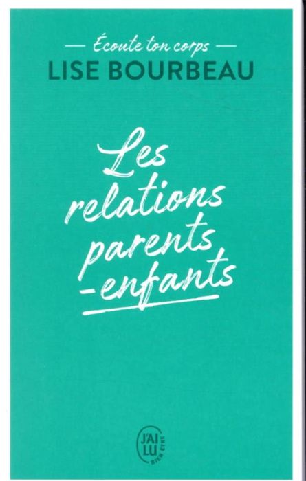 Emprunter Les relations parents-enfants. Ecoute ton corps livre