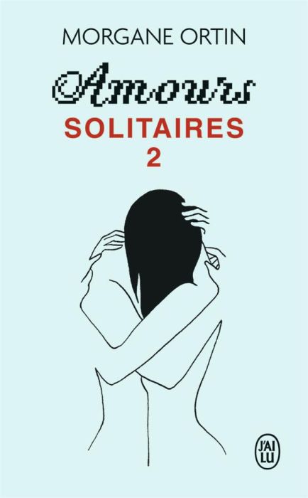 Emprunter Amours solitaires /02/ Une petite éternité livre