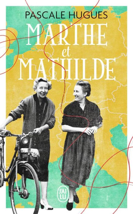 Emprunter Marthe et Mathilde. L’histoire vraie d’une incroyable amitié (1902-2001) livre