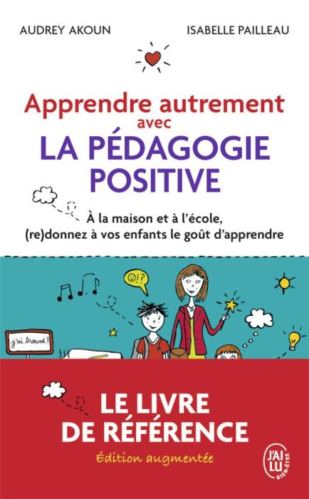 Emprunter Apprendre autrement avec la pédagogie positive. A la maison et à l'école, (re)donnez à vos enfants l livre