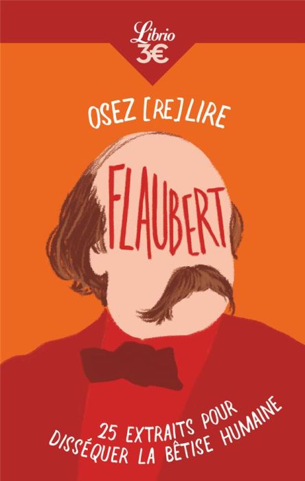 Emprunter Osez (re)lire Flaubert. 25 extraits pour disséquer la bêtise humaine livre