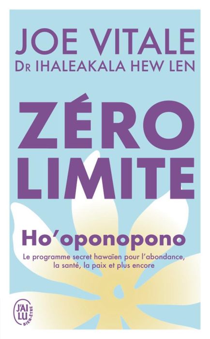 Emprunter Zéro limite. Ho'oponopono : le programme secret hawaïen pour l'abondance, la santé, la paix et plus livre