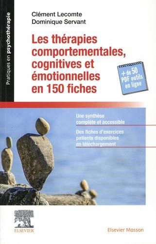 Emprunter Les thérapies comportementales, cognitives et émotionnelles en 150 fiches livre