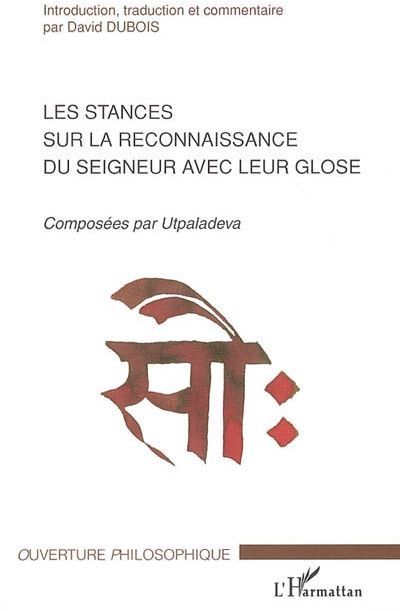 Emprunter Les stances sur la reconnaissance du Seigneur avec leur glose. Composées par Utpaladeva livre