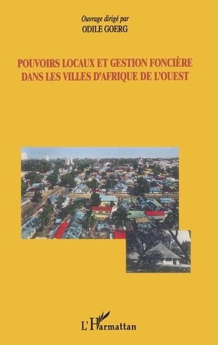 Emprunter Pouvoirs locaux et gestion foncière dans les villes d'Afrique de l'Ouest livre