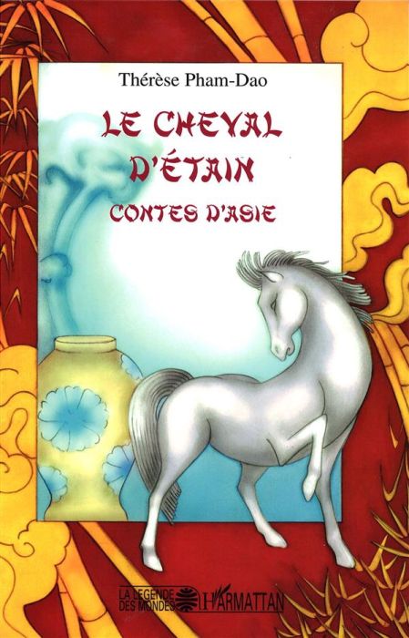 Emprunter Le cheval d'étain. Contes d'Asie livre