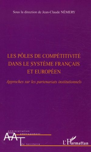 Emprunter Les pôles de compétitivité dans le système français et européen. Approches sur les partenariats inst livre