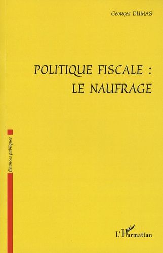 Emprunter Politique fiscale: le naufrage livre