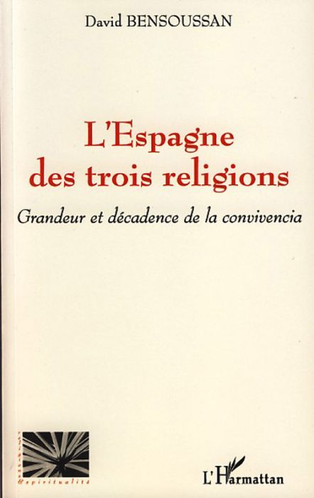 Emprunter L'Espagne des trois religions. Grandeur et décadence de la convivencia livre