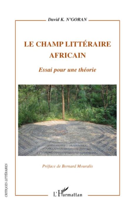 Emprunter Le champ littéraire africain. Essai pour une théorie livre