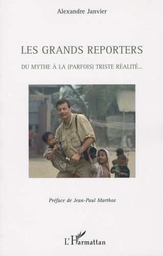 Emprunter Les grands reporters. Du mythe à la (parfois) triste réalité livre