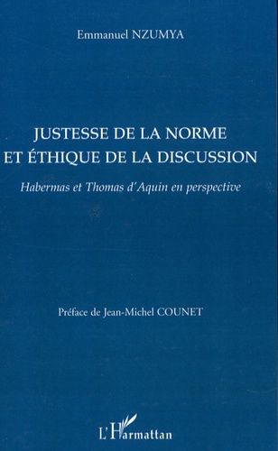 Emprunter Justesse de la norme et éthique de la discussion. Habermas et Thomas d'Aquin en perspective livre