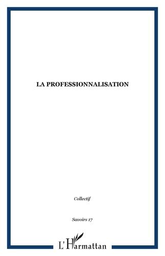 Emprunter Savoirs N° 17, 2008 : La professionnalisation livre