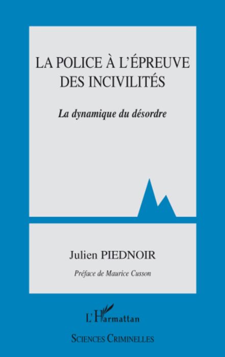 Emprunter La police à l'épreuve des incivilités. La dynamique du désordre livre