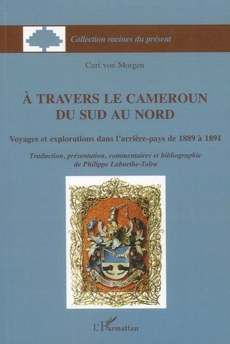 Emprunter A travers le Cameroun du Sud au Nord. Voyages et explorations dans l'arrière-pays de 1889 à 1891 livre