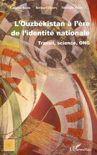 Emprunter l'Ouzbékistan à l'ère de l'identité nationale. Travail, science, ONG livre