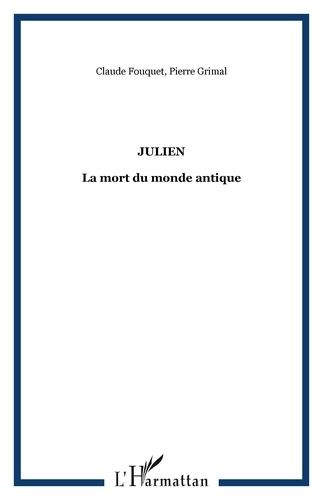 Emprunter Julien. La mort du monde antique livre