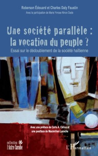 Emprunter Une société parallèle : la vocation du peuple ? Essai sur le dédoublement de la société haïtienne livre