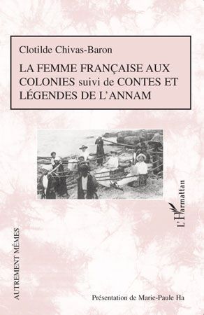 Emprunter La femme française aux colonies. Suivi de Contes et légendes de l'Annam livre