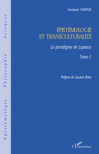 Emprunter Epistémologie et transculturalité. Tome 1, Le paradigme de Lupasco livre