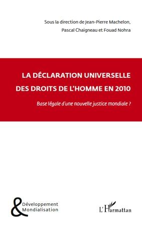 Emprunter La déclaration universelle des droits de l'Homme en 2010. Base légale d'une nouvelle justice mondial livre