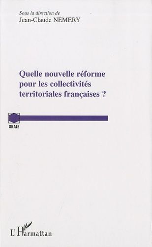 Emprunter Quelle nouvelle réforme pour les collectivites territoriales françaises ? livre