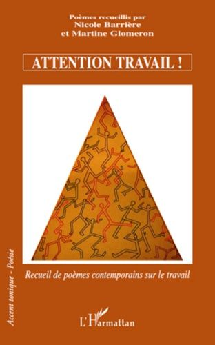 Emprunter Attention travail !. Recueil de poèmes contemporains sur le travail livre