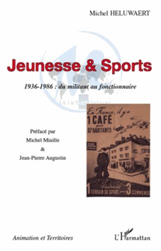 Emprunter Jeunesse & Sports, 1936-1986 : du militant au fonctionnaire livre