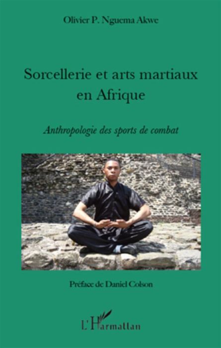 Emprunter Sorcellerie et arts martiaux en Afrique. Antrhopologie des sports de combat livre