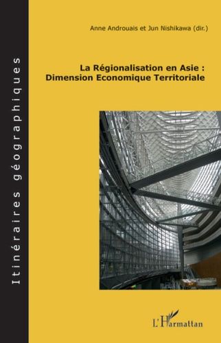 Emprunter La Régionalisation en Asie : Dimension Economique Territoriale livre