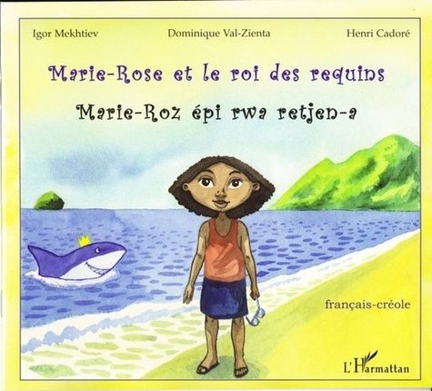 Emprunter Marie-Rose et le roi des requins. Edition français-créole livre