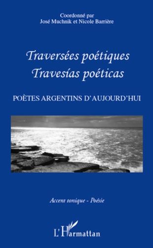 Emprunter Traversées poétiques - Travesias poéticas. Poètes argentins d'aujourd'hui livre