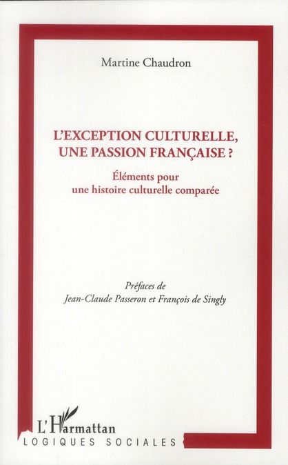 Emprunter L'exception culturelle, une passion française ? Eléments pour une histoire culturelle comparée livre