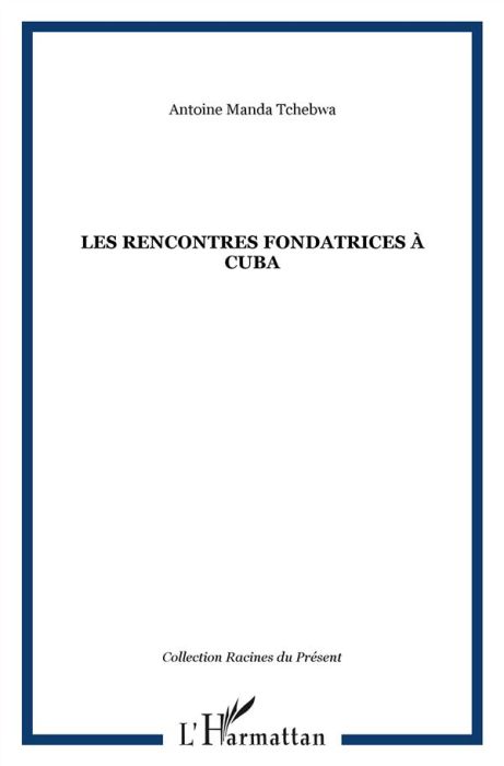 Emprunter Les rencontres fondatrices à Cuba livre