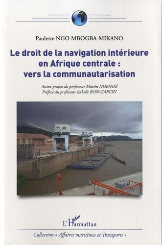 Emprunter Le droit de la navigation intérieure en afrique centrale. Vers la communautarisation livre