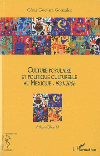 Emprunter Culture populaire et politique culturelle au Mexique. 1920-2006 livre