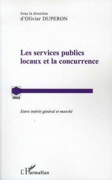 Emprunter Les services publics locaux et la concurrence. Entre intérêt général et marché livre