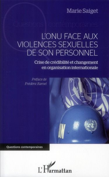 Emprunter L'ONU face aux violences sexuelles de son personnel. Crise de crédibilité et changement en organisat livre