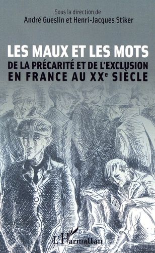 Emprunter Les maux et les mots. De la précarité et de l'exclusion en France au XXe siècle livre