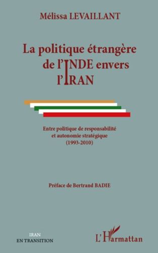 Emprunter La politique étrangère de l'Inde envers l'Iran. Entre politique de responsabilité et autonomie strat livre