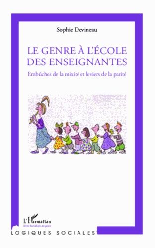 Emprunter Le genre à l'école des enseignantes. Embûches de la mixité et leviers de la parité livre