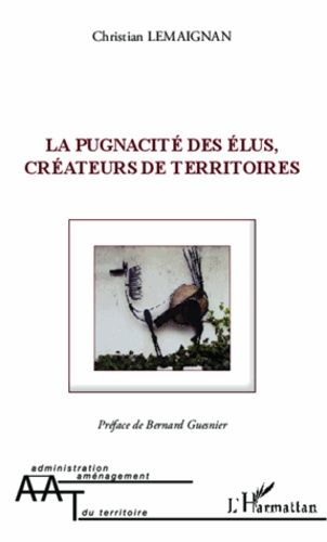 Emprunter La pugnacité des élus, créateurs de territoires livre