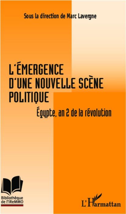 Emprunter L'émergence d'une nouvelle scène politique. Egypte, an 2 de la révolution livre